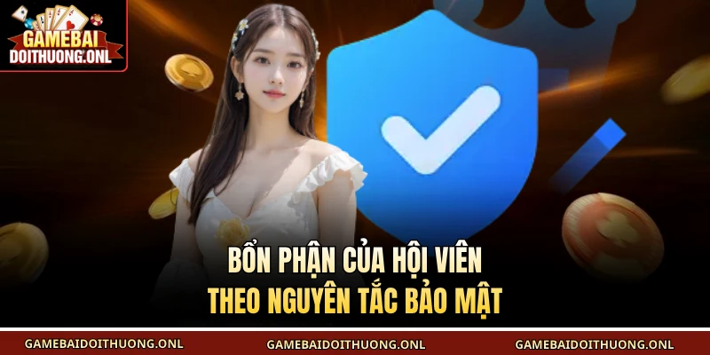 Bổn phận của hội viên theo nguyên tắc bảo mật