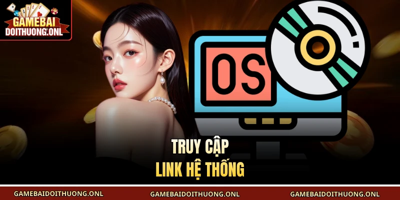 Truy cập link hệ thống