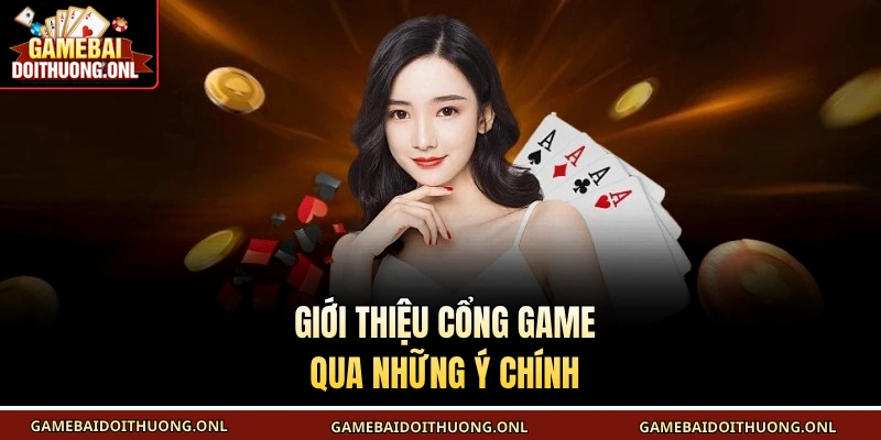 Giới thiệu cổng game qua những ý chính