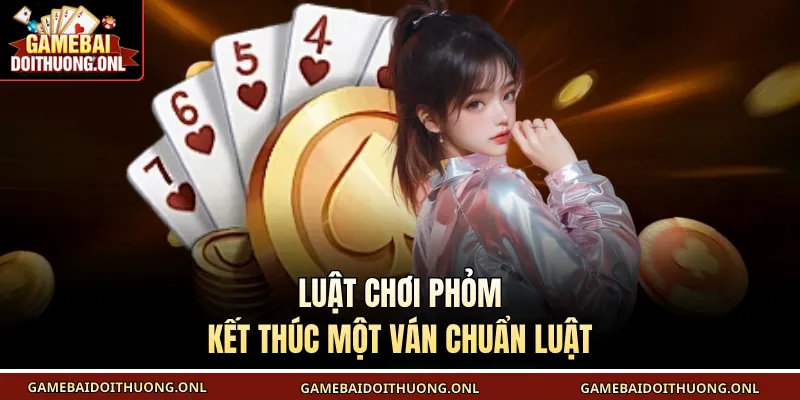 Luật chơi phỏm kết thúc một ván chuẩn luật