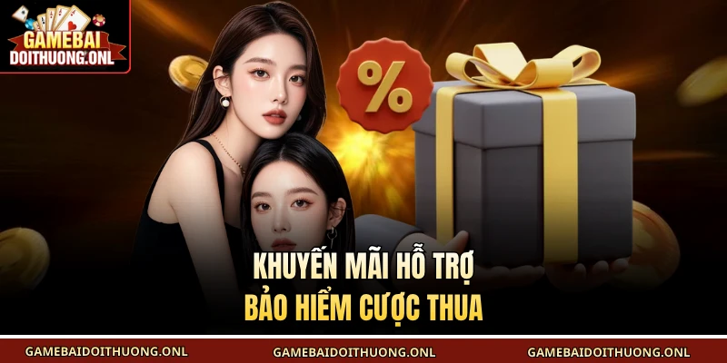 Khuyến mãi hỗ trợ bảo hiểm cược thua
