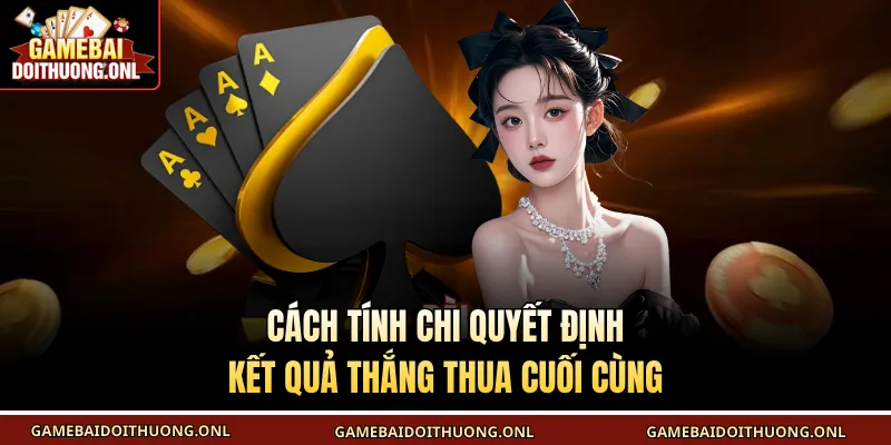Cách tính chi quyết định kết quả thắng thua cuối cùng