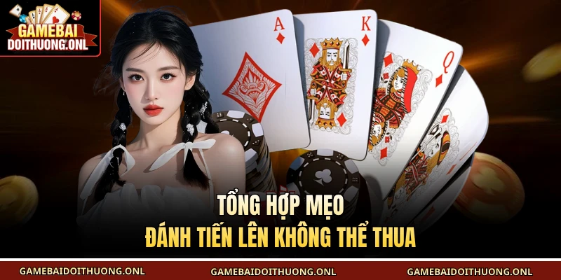 Tổng hợp mẹo đánh tiến lên không thể thua