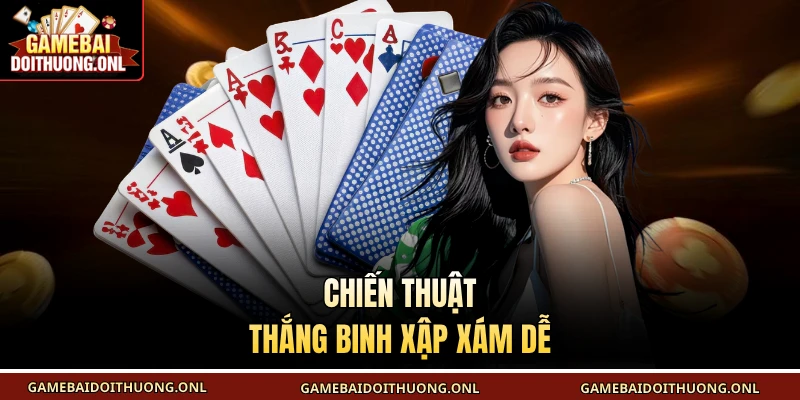 Chiến thuật thắng binh xập xám dễ