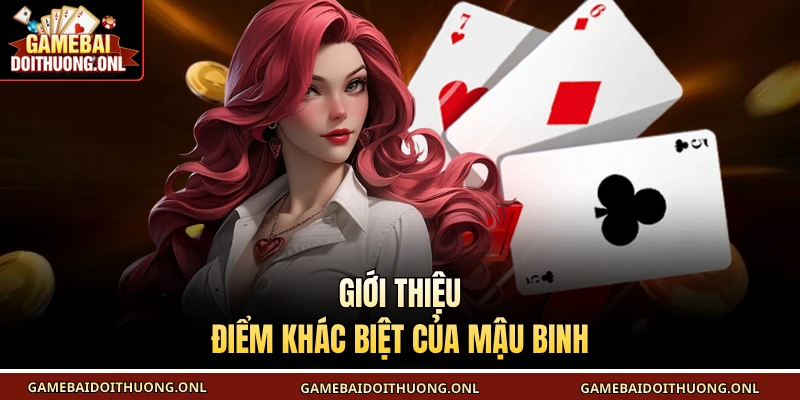 Giới thiệu điểm khác biệt của mậu binh