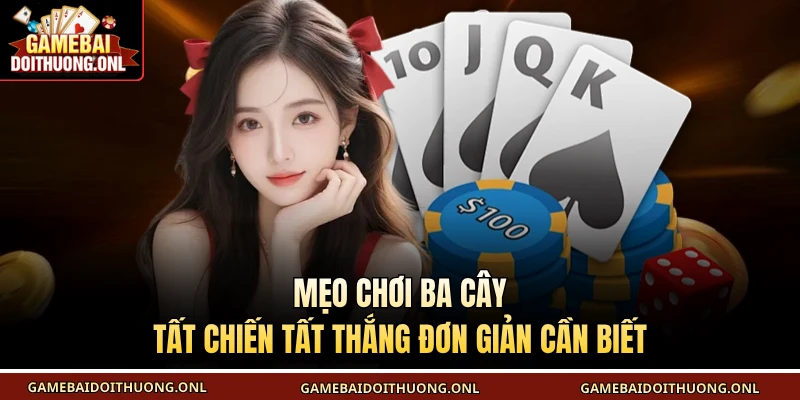 Mẹo chơi ba cây
