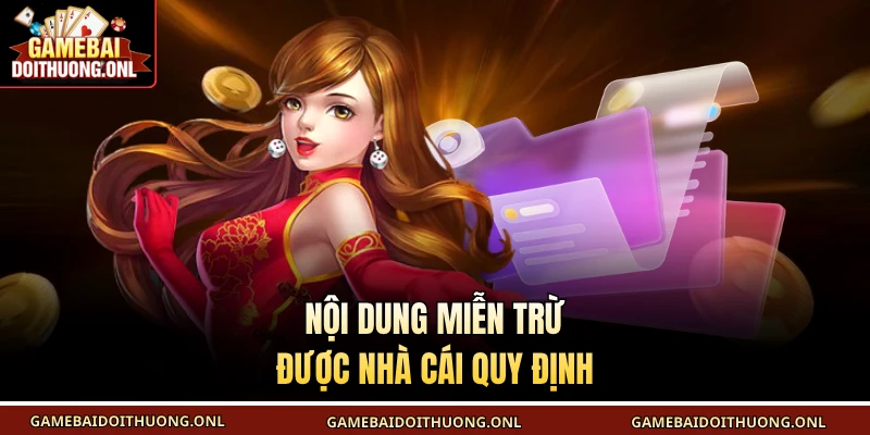 Nội dung miễn trừ được chúng tôi quy định