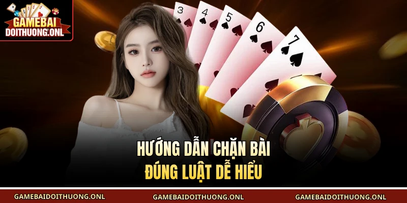 Hướng dẫn chặn bài đúng luật dễ hiểu