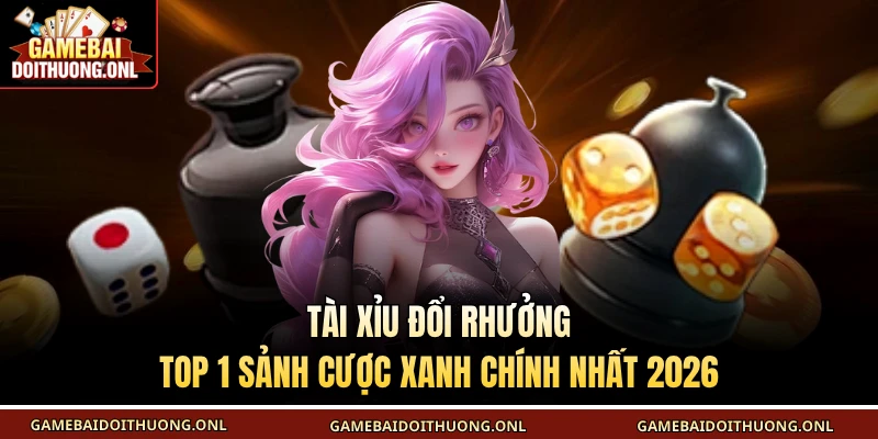 Tài xỉu đổi thưởng