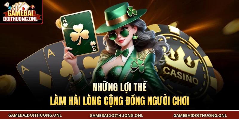 Những lợi thế làm hài lòng cộng đồng người chơi
