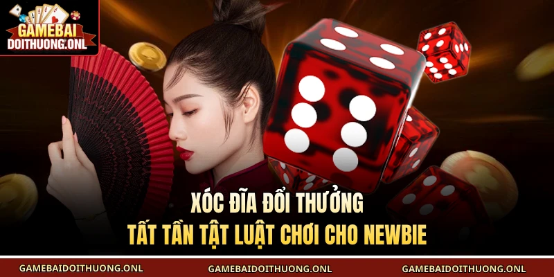 Xóc đĩa đổi thưởng